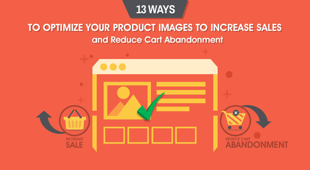 13-ways-to-optimize-your-product-images-to-increase-sales-and-reduce-cart-abandonment