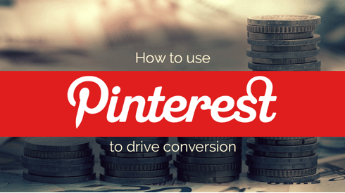 How to Use Pinterest to Drive Conversion?