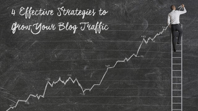 4-EFFECTIVE-STRATEGIES-TO-GROW-YOUR-BLOG-TRAFFIC
