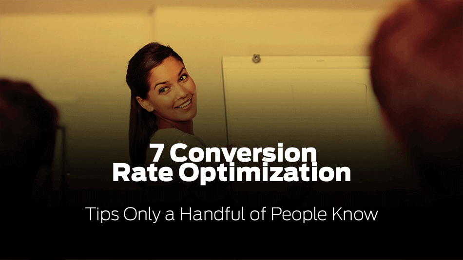 7-Conversion-Rate-Optimization-Tips-Only-a-Handful-of-People-Know-Truconversion