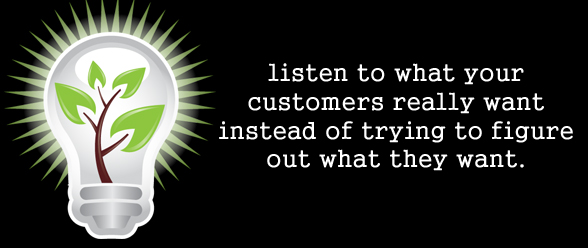 Listen to your Customers